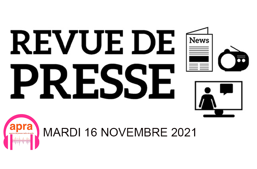 REVUE DE PRESSE DU MARDI 16 NOVEMBRE 2021