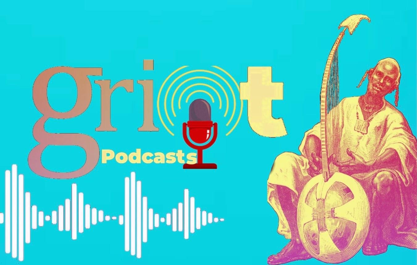 Griot podcast