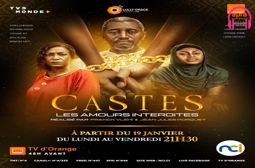 CINÉMA / Fiction ivoirienne : NCI frappe fort avec « CASTES, LES AMOURS INTERDITES », une série événement entre passion et traditions.